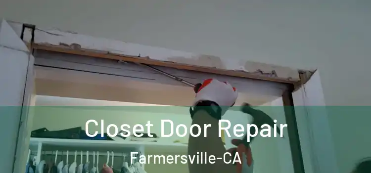 Closet Door Repair Farmersville-CA