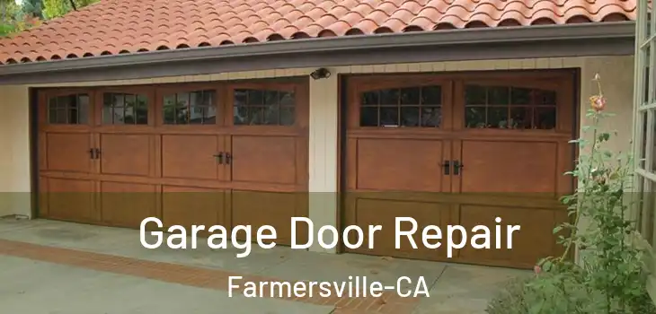 Garage Door Repair Farmersville-CA