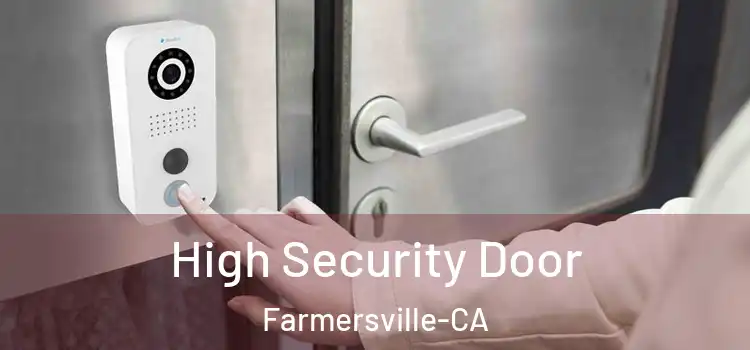 High Security Door Farmersville-CA