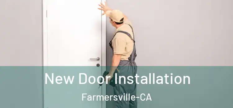 New Door Installation Farmersville-CA