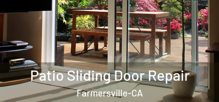 Patio Sliding Door Repair Farmersville-CA
